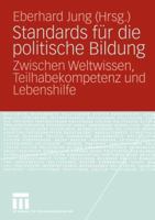 Standards Fur Die Politische Bildung: Zwischen Weltwissen, Teilhabekompetenz Und Lebenshilfe 3531146475 Book Cover