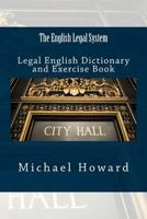 The English Legal System: Legal Engish Dictionary 1514272466 Book Cover
