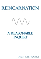 Reincarnation A Reasonable Inquiry: [Custom White Interior] (Meekraker) 1948219077 Book Cover