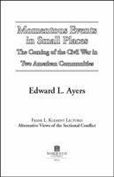 Momentous Events in Small Places: The Coming of the Civil War in Two American Communities (Frank L. Klement Lectures, 6,) 0874623308 Book Cover