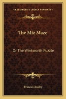 The Miz Maze: Or The Winkworth Puzzle: A Story In Letters 1163792160 Book Cover