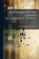 Proceedings Of The London Mathematical Society, Volume 32... 1274355397 Book Cover
