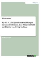 Fjodor M. Dostojewski: Aufzeichnungen aus einem Totenhaus. Eine Analyse anhand der Theorie von Erving Goffman 3656449058 Book Cover