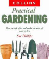 Collins Practical Gardening: How to Look After and Make the Most of Your Garden 0004141040 Book Cover