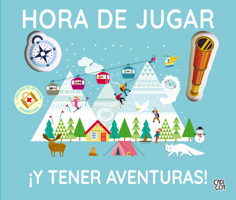 Hora de jugar... ¡y tener aventuras! (Spanish Edition) 607637117X Book Cover