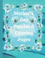 Mother's Day Puzzles & Coloring Pages: Activity Book with Word Scramble, Maze Puzzles and Coloring Pages with Mother's Day theme making a perfect gift for a loving mother B087SFTBC1 Book Cover