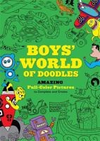 Boys' World of Doodles: Over 100 Pictures to Complete and Create 0762442883 Book Cover