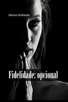 Fidelidade: opcional (Portuguese Edition) B0F2H347C8 Book Cover