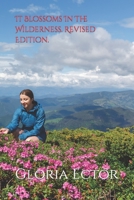 It Blossoms In The Wilderness. Revised Edition. B0C2SG2HRZ Book Cover