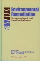 Environmental Remediation: Removing Organic and Metal Ion Pollutants (Acs Symposium Series) 084122479X Book Cover