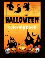 halloween coloring book: Halloween Coloring Book for Adults and kids: 50+ spooky coloring pages filled with monsters, witches, pumpkin, haunted house ... Ultimate halloween gift for adults and kids. B08L29FGTP Book Cover