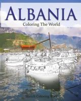 Albania Coloring the World: Sketch Coloring Book 1539687724 Book Cover
