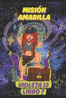 Misión amarilla (Violeta 13) (Spanish Edition) B0G5QHK6BC Book Cover