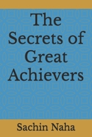 The Secrets of Great Achievers B0DY4WYC1X Book Cover