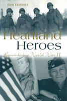 Heartland Heroes: Remembering World War II 0826214606 Book Cover