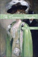 The Courtesan's Daughter 1424189055 Book Cover