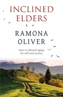 Inclined Elders: How to rebrand aging for self and society 1098311787 Book Cover