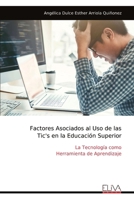Factores Asociados al Uso de las Tic's en la Educación Superior: La Tecnología como Herramienta de Aprendizaje (Spanish Edition) 9999325815 Book Cover