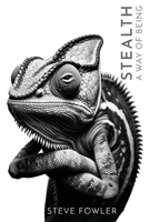 Stealth: A Way of Being 1613431783 Book Cover