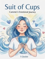 SUIT OF CUPS: CAMMIE'S EMOTIONAL JOURNEY | KIDS LEARN TAROT BY FLIPPING IN (Tarot Course for Kids | Baby and Above) B0G4RXSDX9 Book Cover