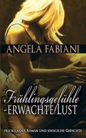 Frühlingsgefühle - Erwachte Lust: Prickelnder Roman und sinnliche Gedichte 373228719X Book Cover