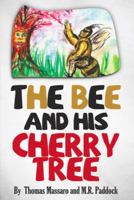 The Bee and His Cherry Tree 1622171101 Book Cover