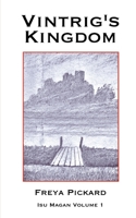 Vintrig's Kingdom 1540388204 Book Cover