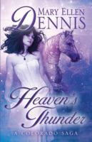 HEAVEN'S THUNDER -- A Colorado Saga 1410441962 Book Cover