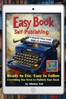 Easy Book Self-Publishing: A Step-by-Step Guide With AI Assistance B0F48W4F8N Book Cover