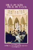 This is My Body, This is My Blood (A Handbook for Getting to Know and Love the Holy Mass) 0974955302 Book Cover