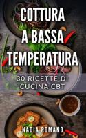 Cottura a Bassa Temperatura: 30 Ricette di Cucina CBT 1096329816 Book Cover