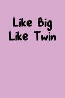 Like Big Like Twin: Greek, Sorority Life 1081920327 Book Cover