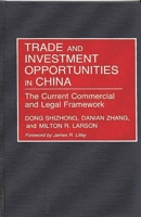 Trade and Investment Opportunities in China: The Current Commercial and Legal Framework 0899305660 Book Cover