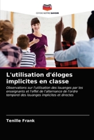 L'utilisation d'éloges implicites en classe: Observations sur l'utilisation des louanges par les enseignants et l'effet de l'alternance de l'ordre ... implicites et directes 6203390143 Book Cover
