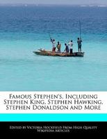 Famous Stephen's, Including Stephen King, Stephen Hawking, Stephen Donaldson and More 1241708568 Book Cover