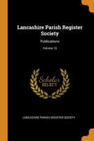 Lancashire Parish Register Society: Publications; Volume 10 1019022159 Book Cover