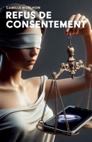 Refus de consentement (French Edition) B0DPQ2GTN9 Book Cover