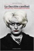 La Faccion Canibal: Historia del Vandalismo Ilustrado 8493746770 Book Cover