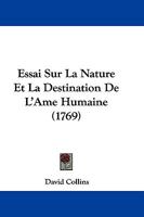Essai Sur La Nature Et La Destination De L'Ame Humaine (1769) 1148589309 Book Cover