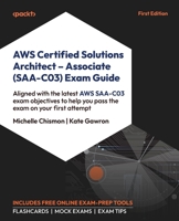 AWS Certified Solutions Architect - Associate (SAA-C03) Exam Guide: Aligned with the latest AWS SAA-C03 exam objectives to help you pass the exam on your first attempt 1837630003 Book Cover