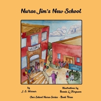 Nurse Jim's New School 1951890655 Book Cover