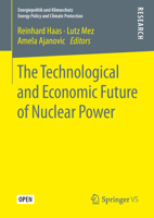 The Technological and Economic Future of Nuclear Power 3658259868 Book Cover