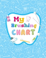 My Brushing Chart: Toothbrush Reward Chart For Kids B084QKYC3Y Book Cover