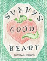 Sunny's Good Heart 1481705482 Book Cover