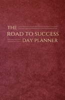 The Road to Success Day Planner 1945472111 Book Cover