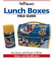 Warman's Lunch Boxes Field Guide: Values and Identification 0896897265 Book Cover