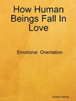 How Human Beings Fall In Love 0615264417 Book Cover
