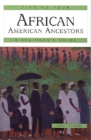 Finding Your African American Ancestors: A Beginner's Guide 0916489906 Book Cover