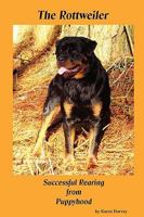 The Rottweiler Successful Rearing from Puppyhood 0956149200 Book Cover