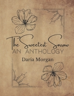 The Sweetest Sorrow: An Anthology B093KJ691P Book Cover